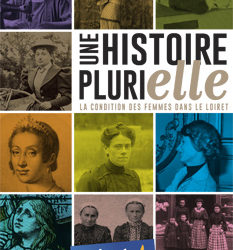 Expo « Histoire PluriELLE : la condition des femmes dans le Loiret »